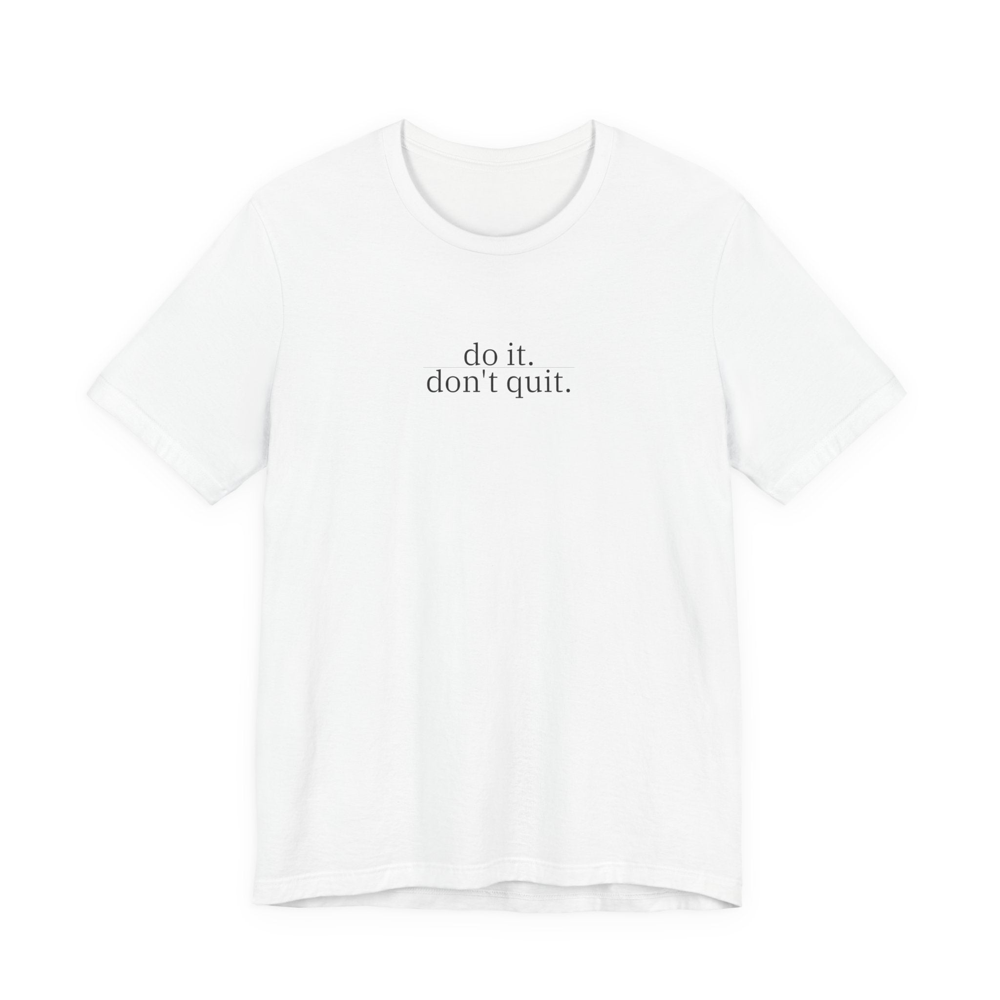 do it, don't quit. t-shirt | regular fit