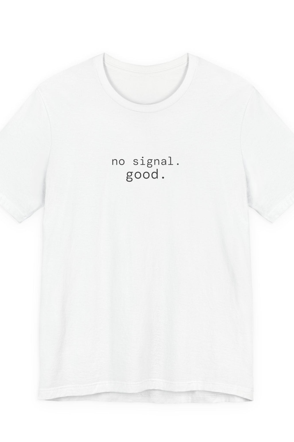 no signal. good. t-shirt | regular fit