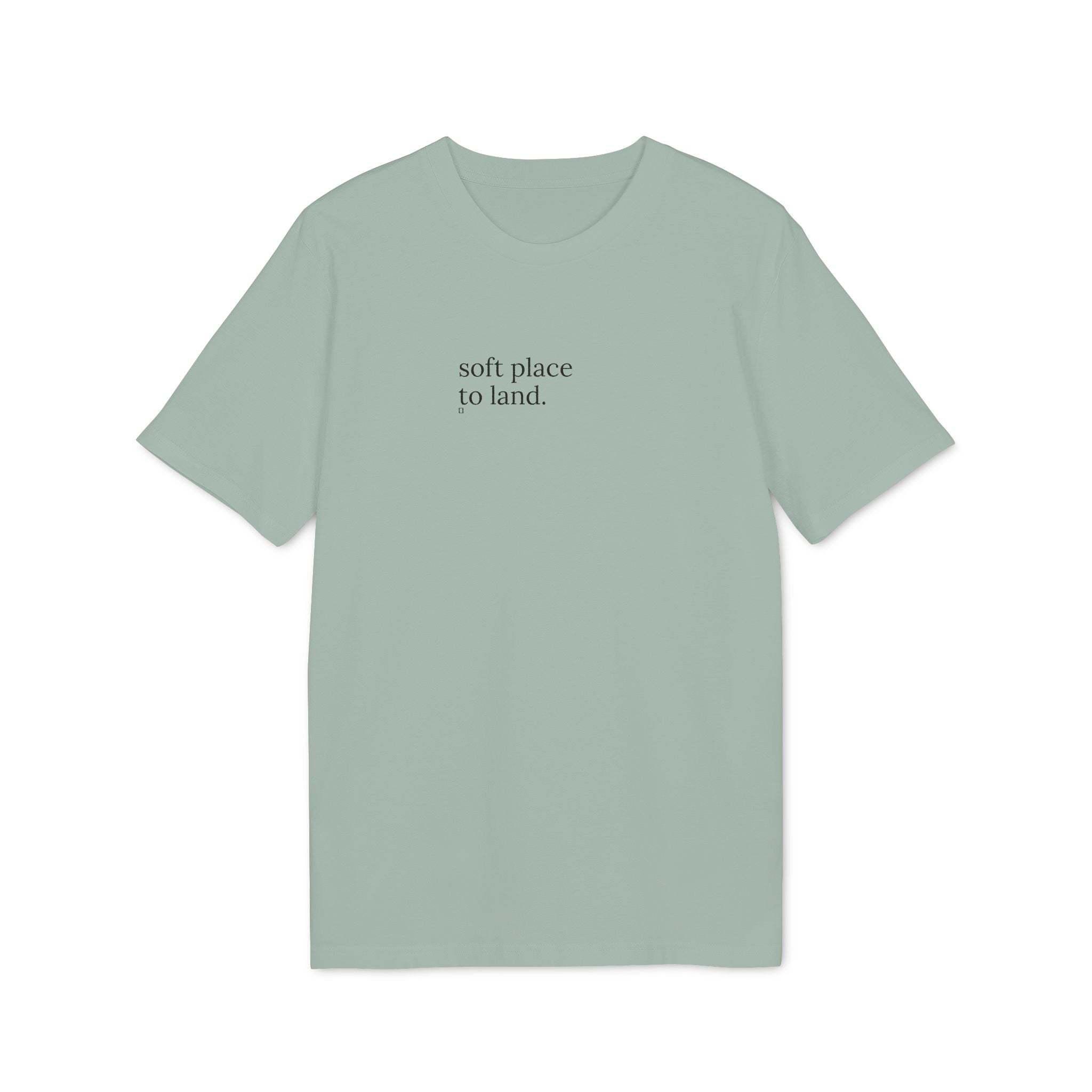 Soft Place to Land. T-Shirt | Minimalist Text | Regular Fit