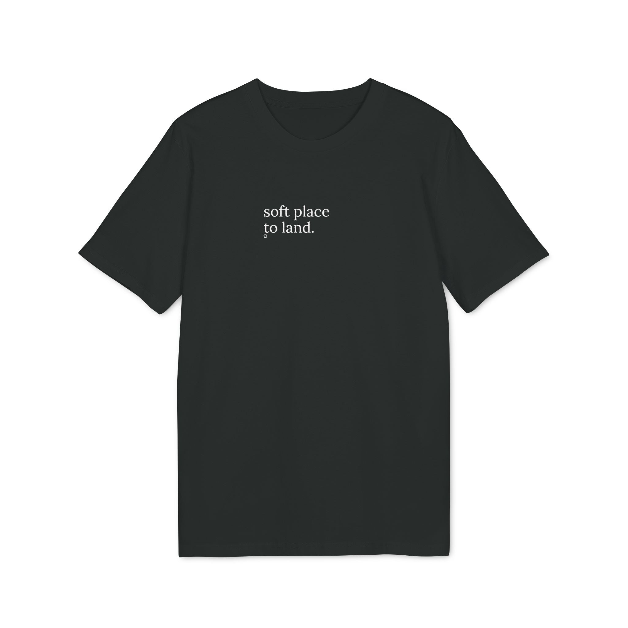 Soft Place to Land. T-Shirt | Minimalist Text | Regular Fit