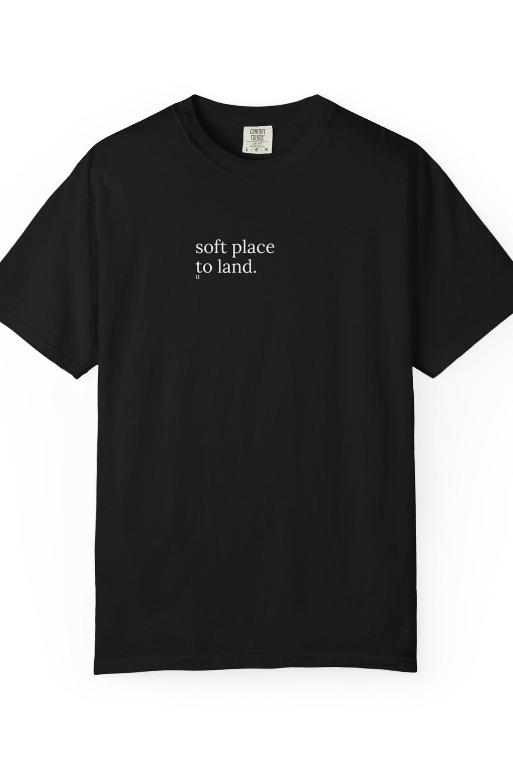 soft place to land. t-shirt | relaxed fit