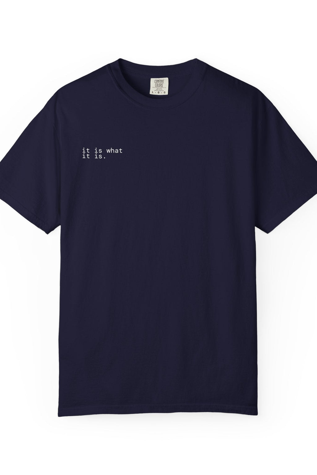 it is what it is. t-shirt | relaxed fit
