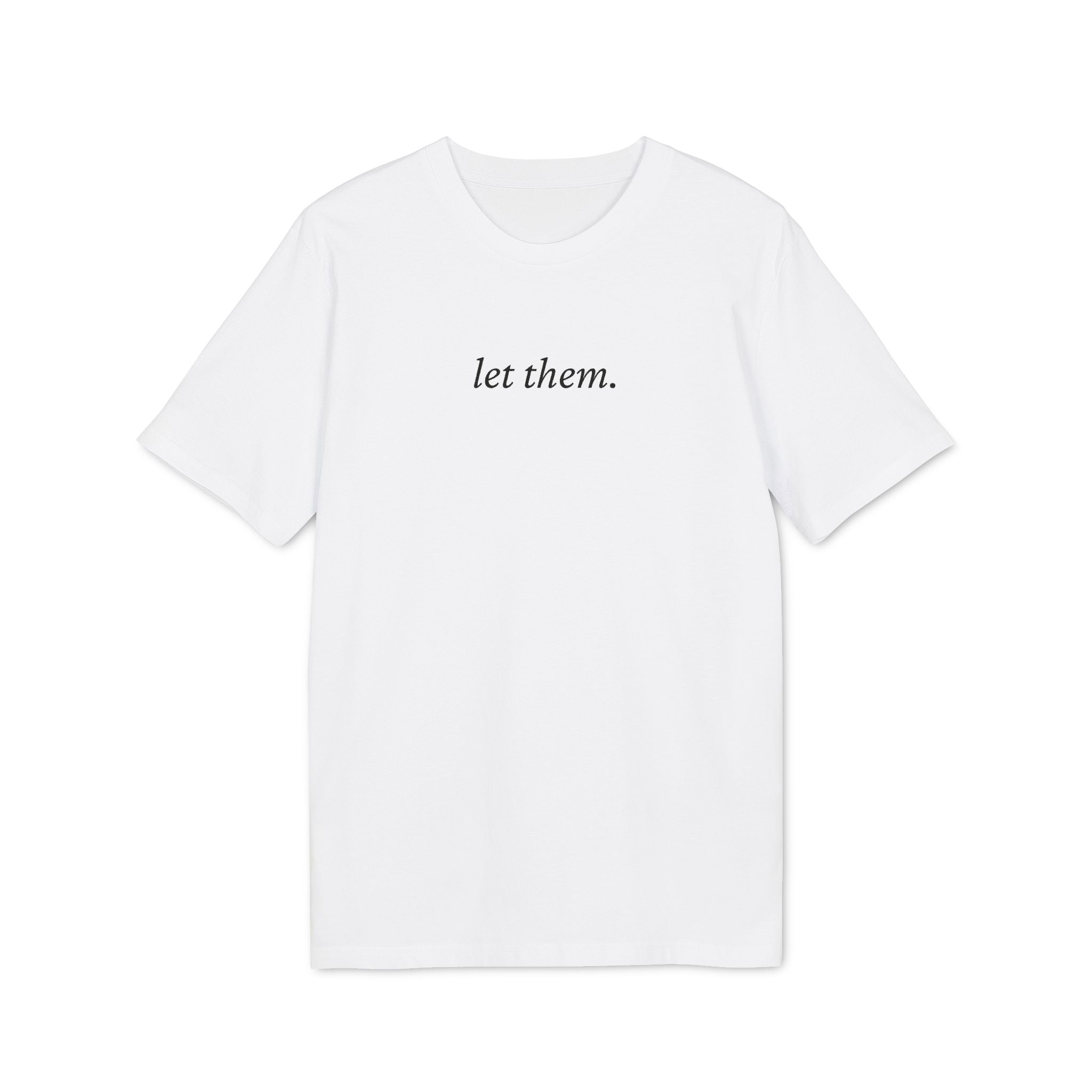 Let Them. T-Shirt | Minimalist Aesthetic | Regular Fit