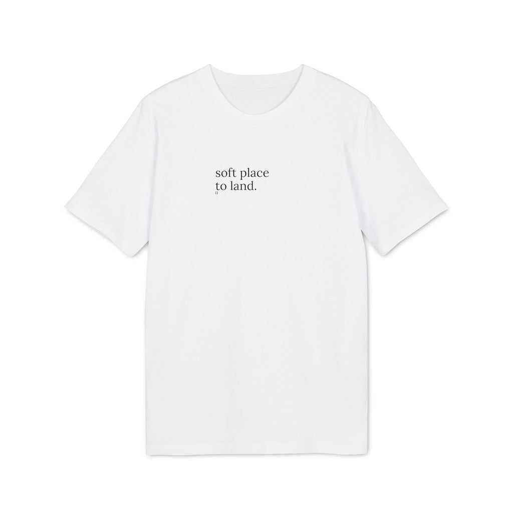 Soft Place to Land. T-Shirt | Minimalist Text | Regular Fit