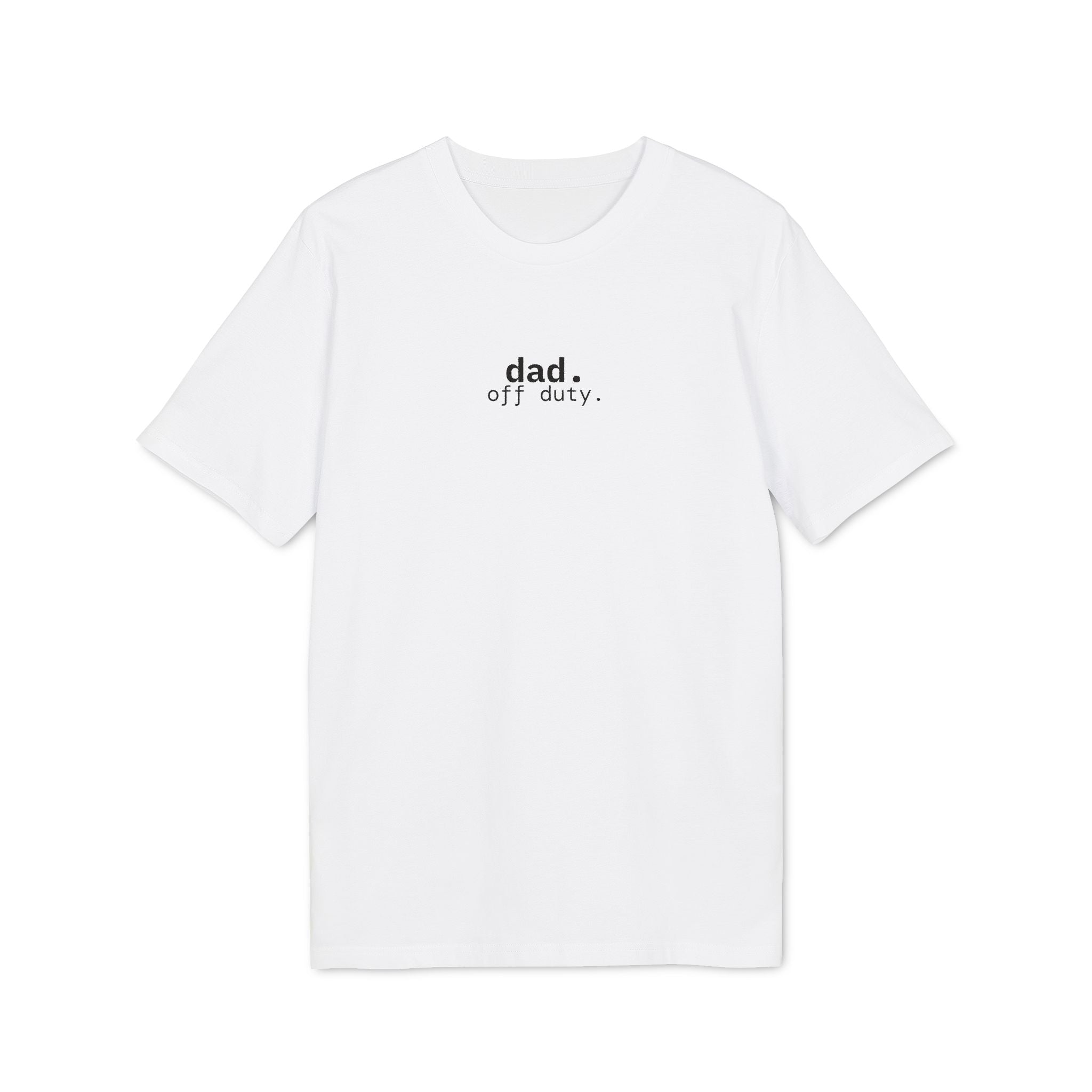 Dad. Off Duty. T-Shirt | Minimalist Text | Regular Fit