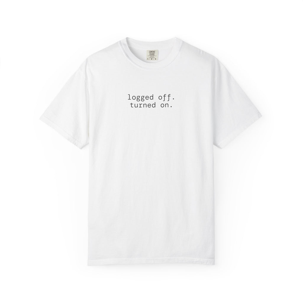 logged off. turned on. t-shirt | relaxed fit