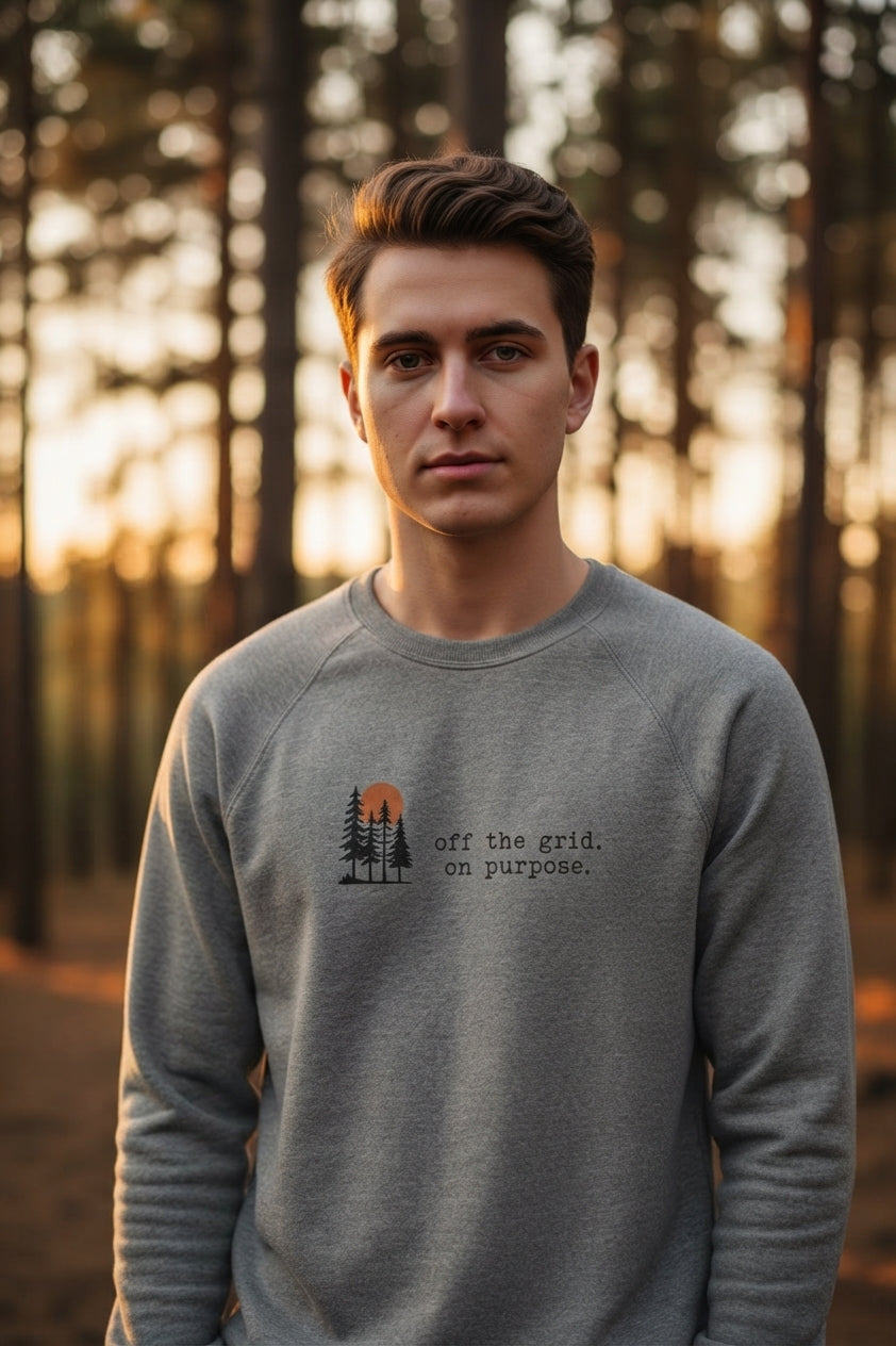 off the grid. on purpose. sweatshirt