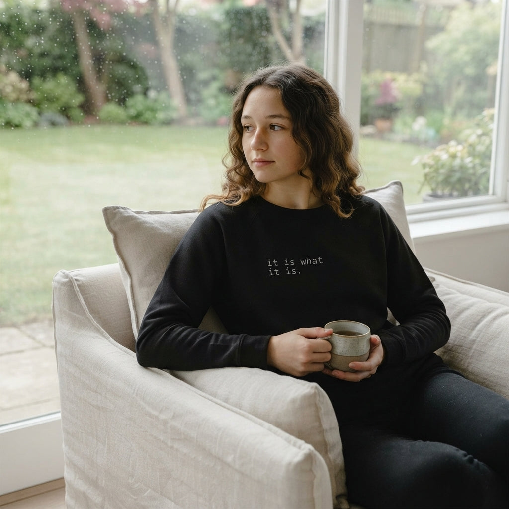 it is what it is. sweatshirt