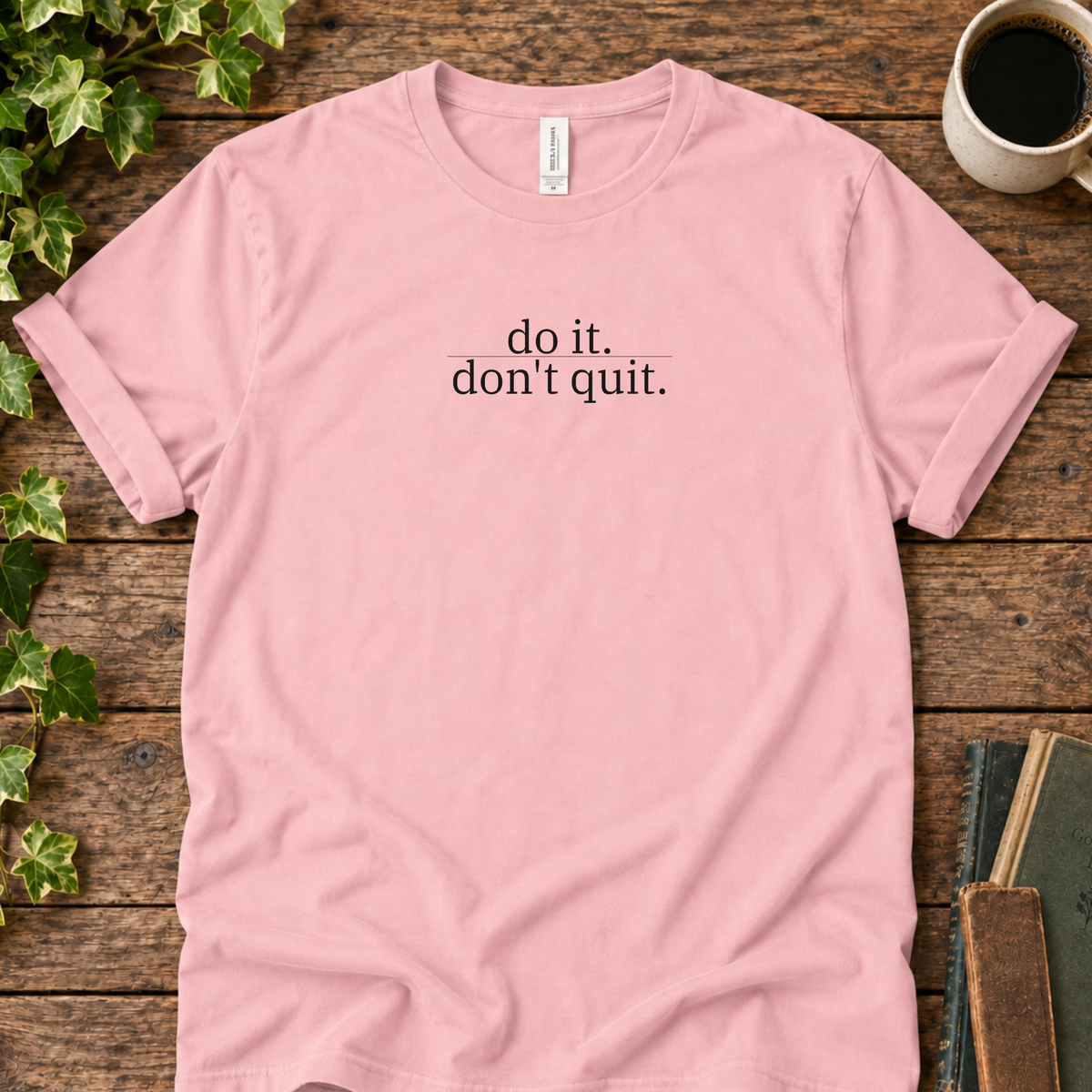 do it, don't quit. t-shirt | regular fit