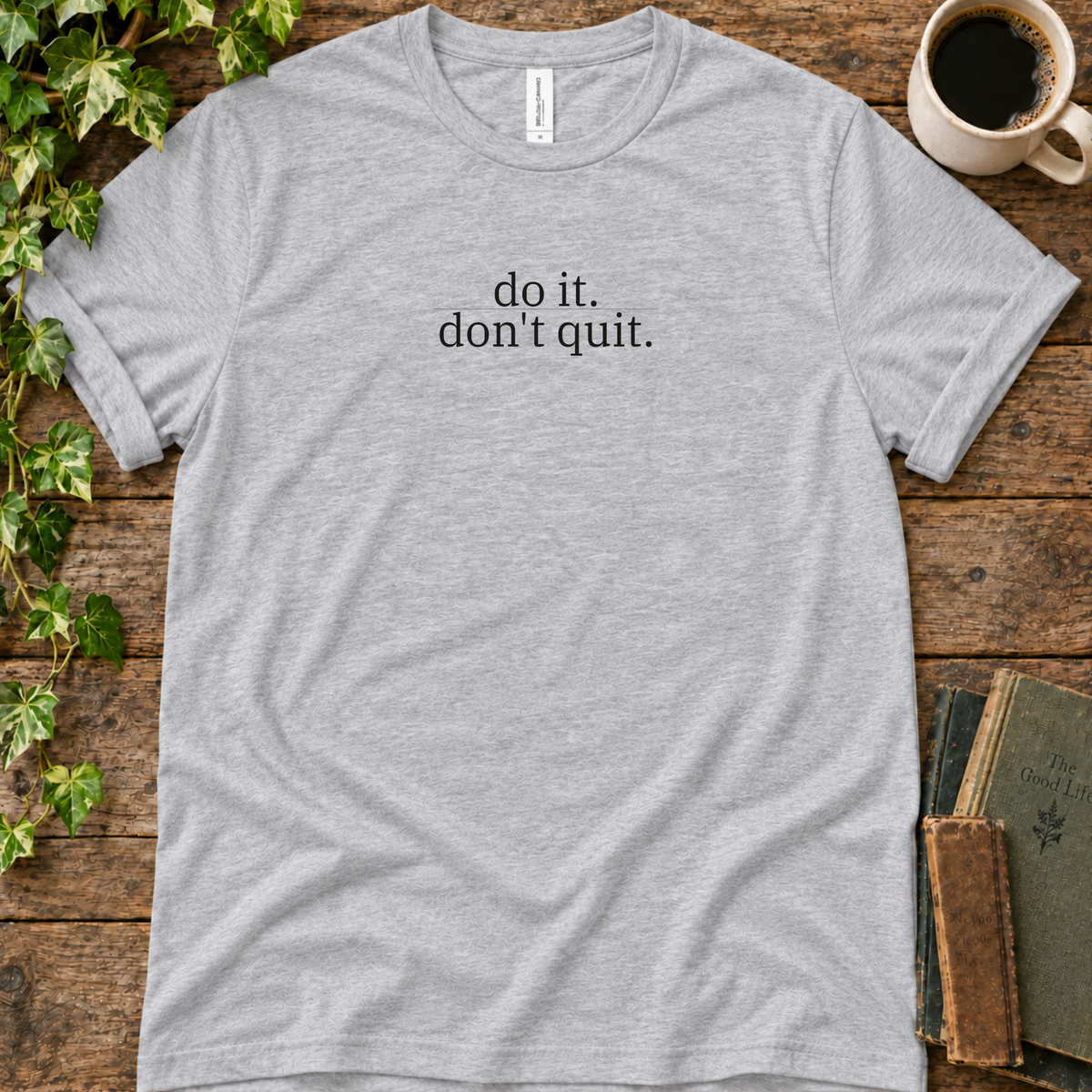 do it, don't quit. t-shirt | regular fit