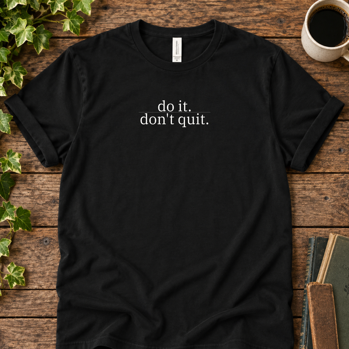 do it, don't quit. t-shirt | regular fit
