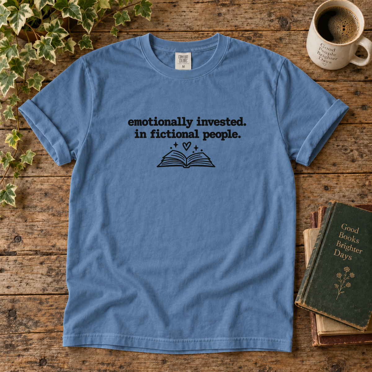 emotionally invested in fictional people. t-shirt