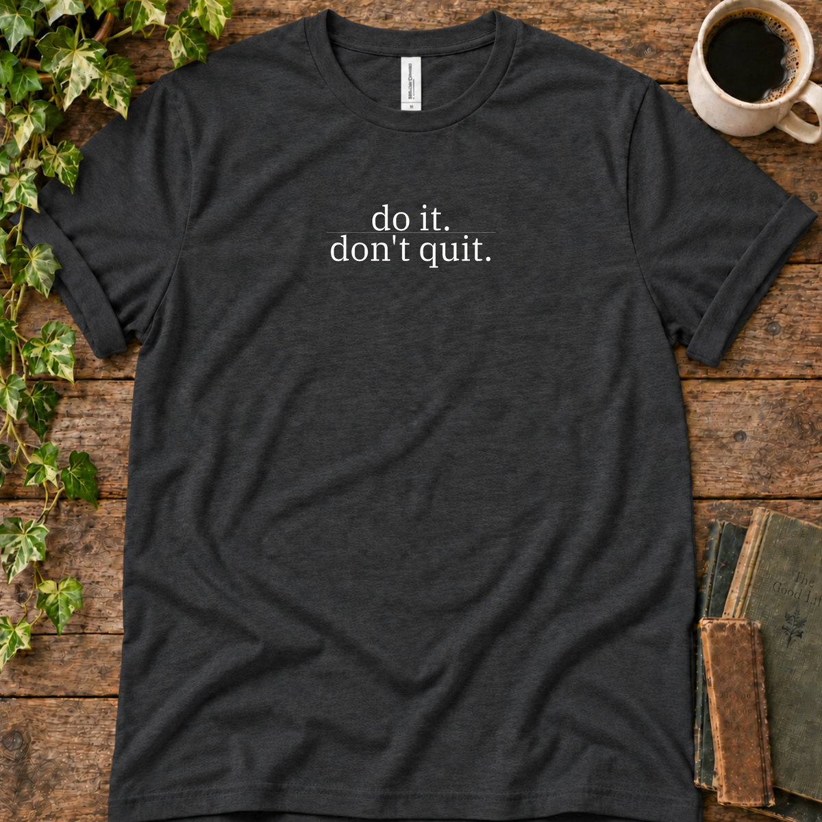 do it, don't quit. t-shirt | regular fit