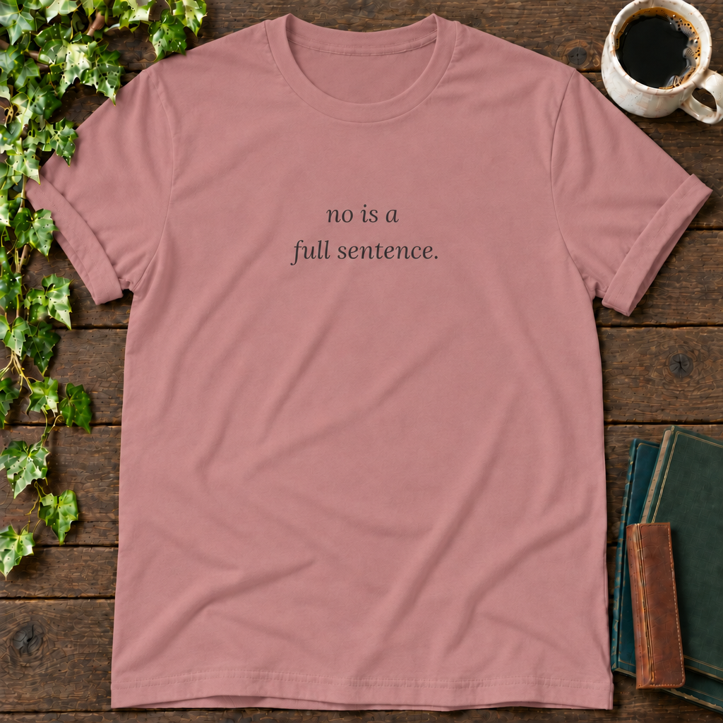 no is a full sentence. mauve t-shirt flat lay