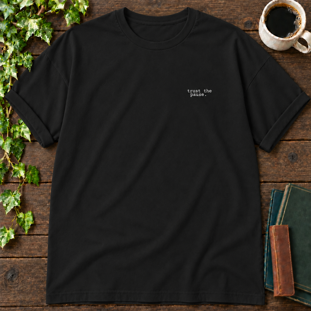 trust the pause. black relaxed fit t-shirt flat lay