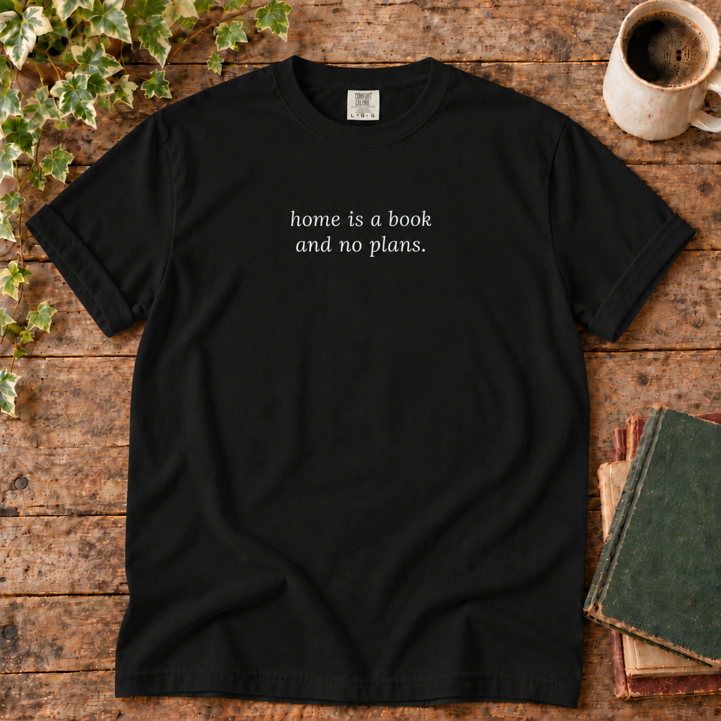 Black tee with home is a book and no plans print