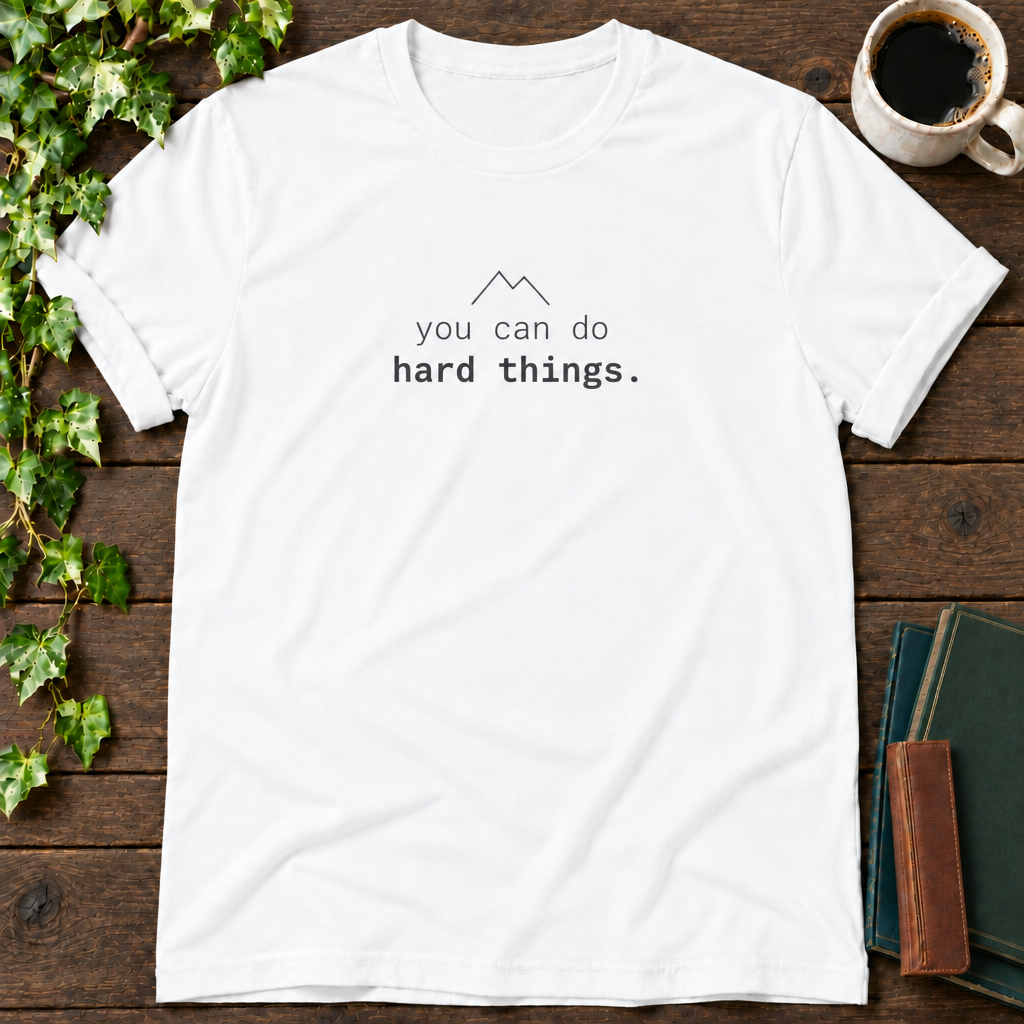 you can do hard things. white t-shirt flat lay