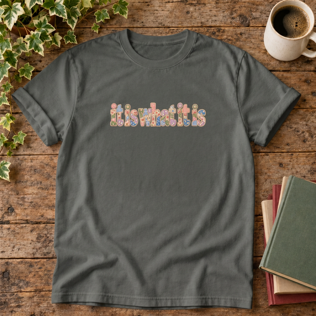 It is what it is colourful t-shirt in Pepper, rustic flat lay