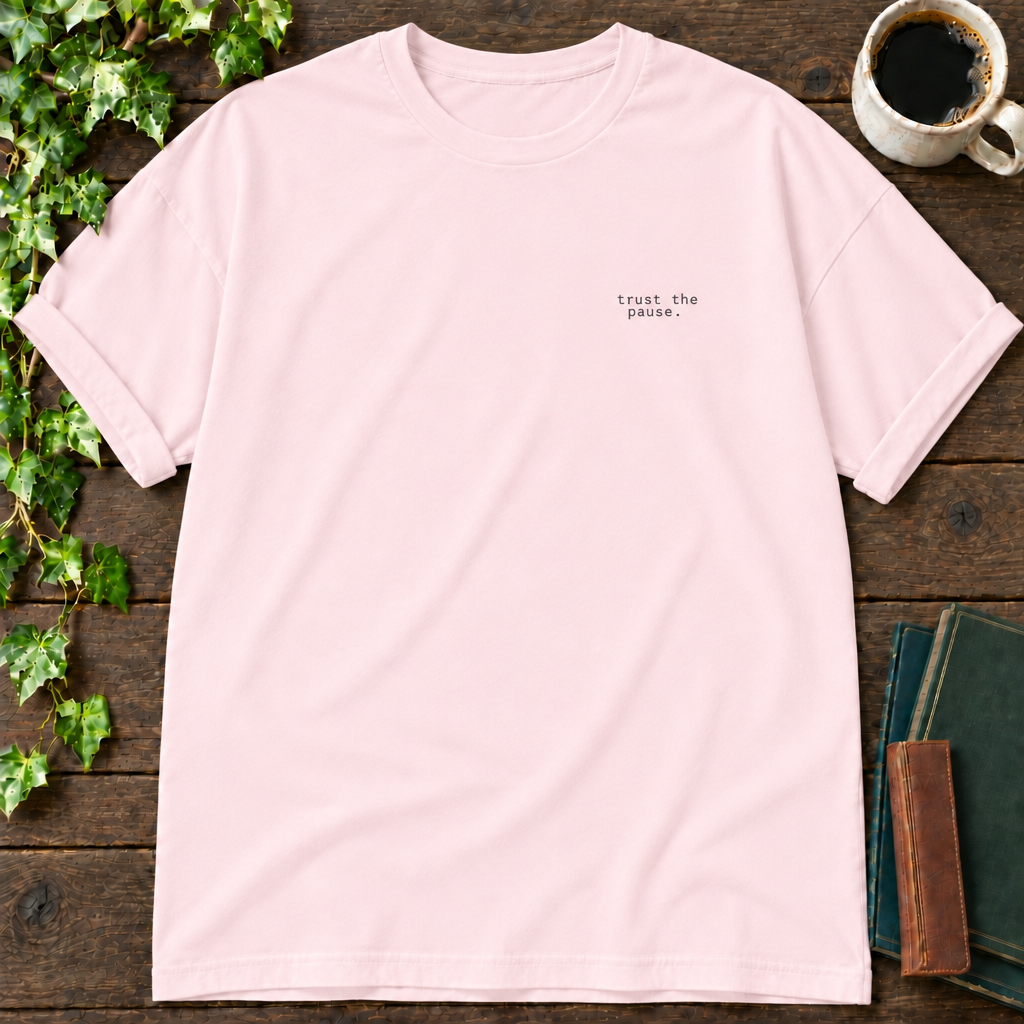 trust the pause. blossom relaxed fit t-shirt flat lay