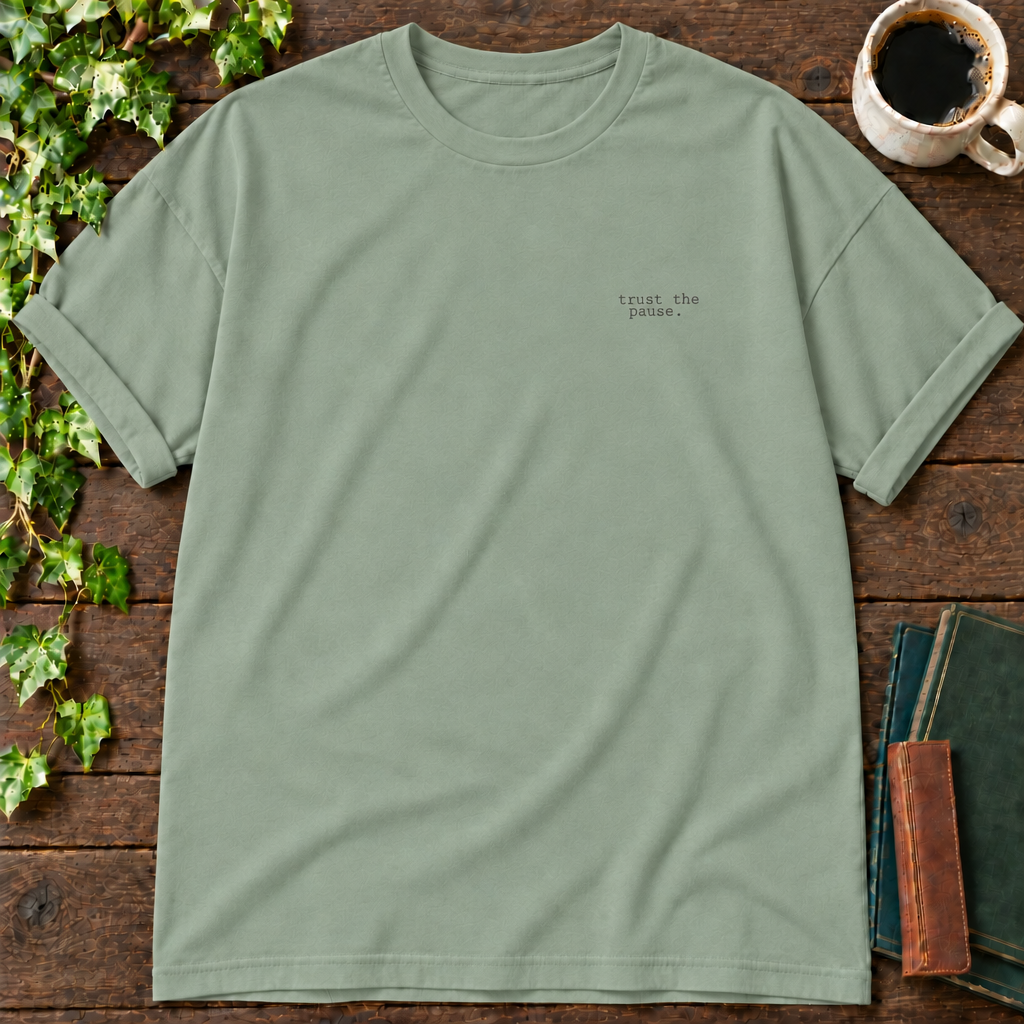 trust the pause. bay relaxed fit t-shirt flat lay