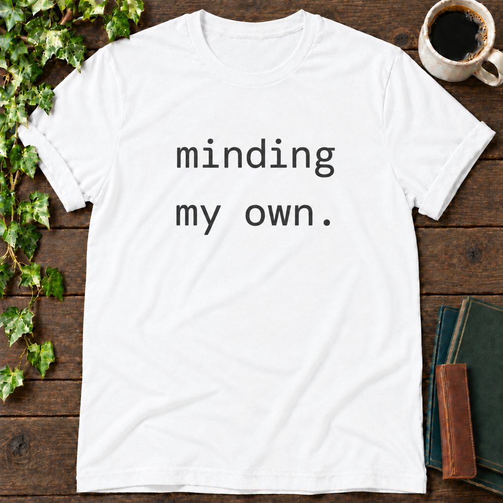 minding my own. white t-shirt flat lay