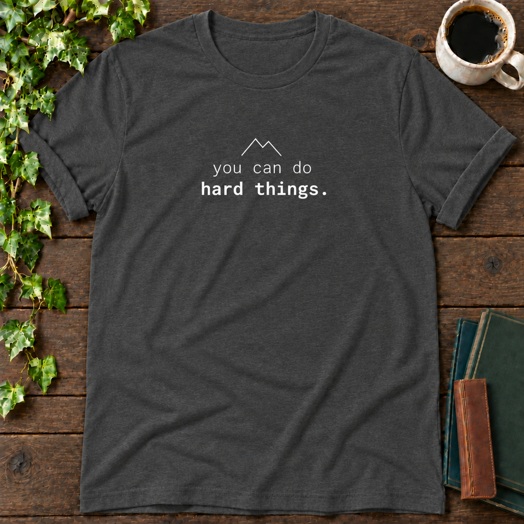 you can do hard things. dark grey heather t-shirt flat lay