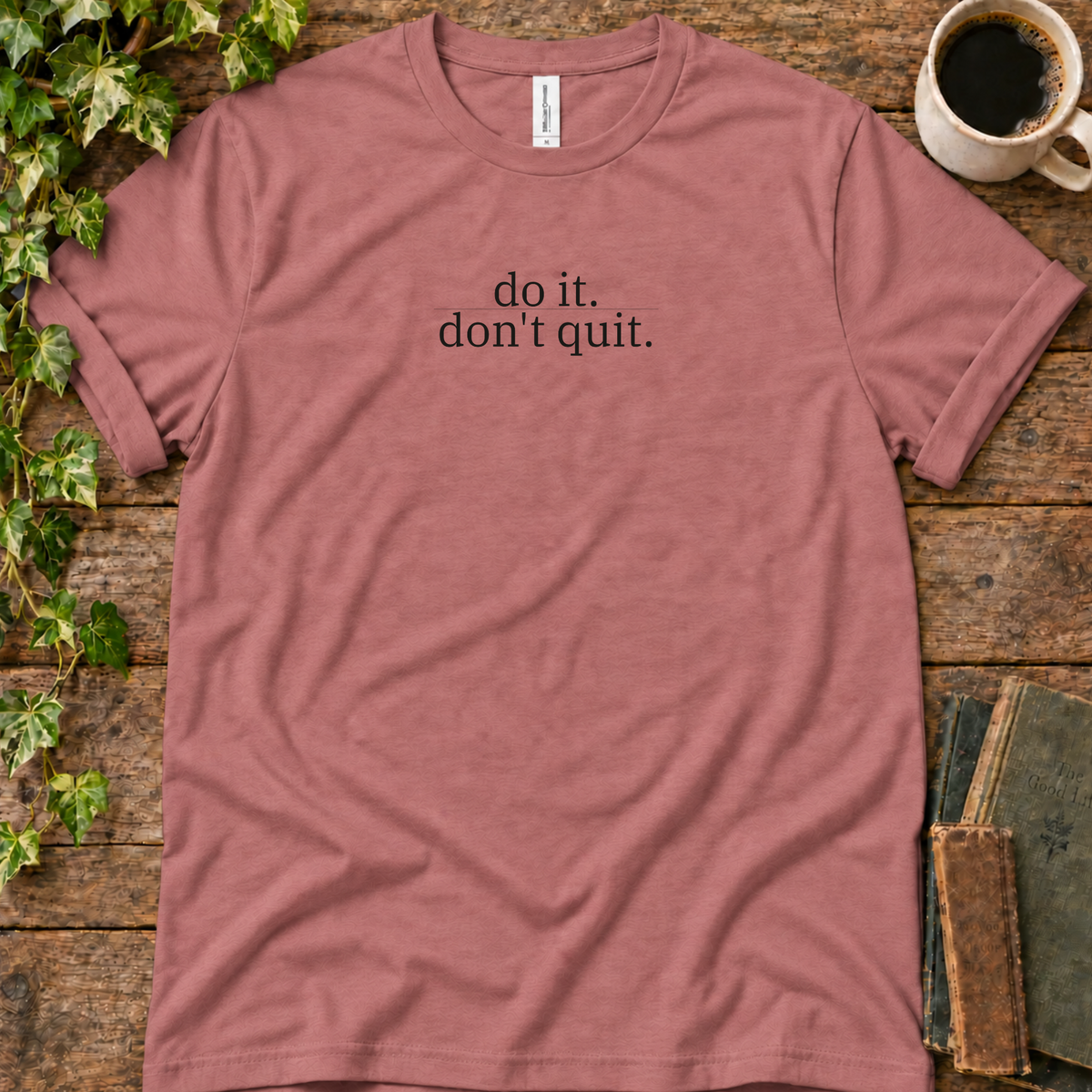 do it, don't quit. t-shirt | regular fit