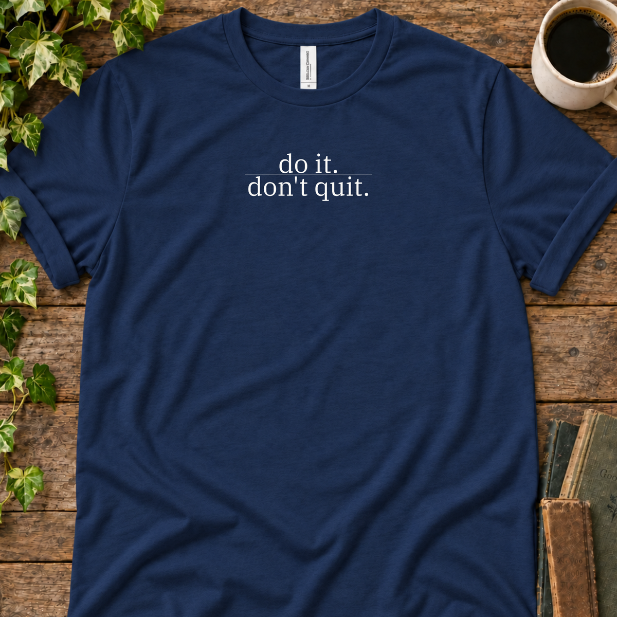 do it, don't quit. t-shirt | regular fit