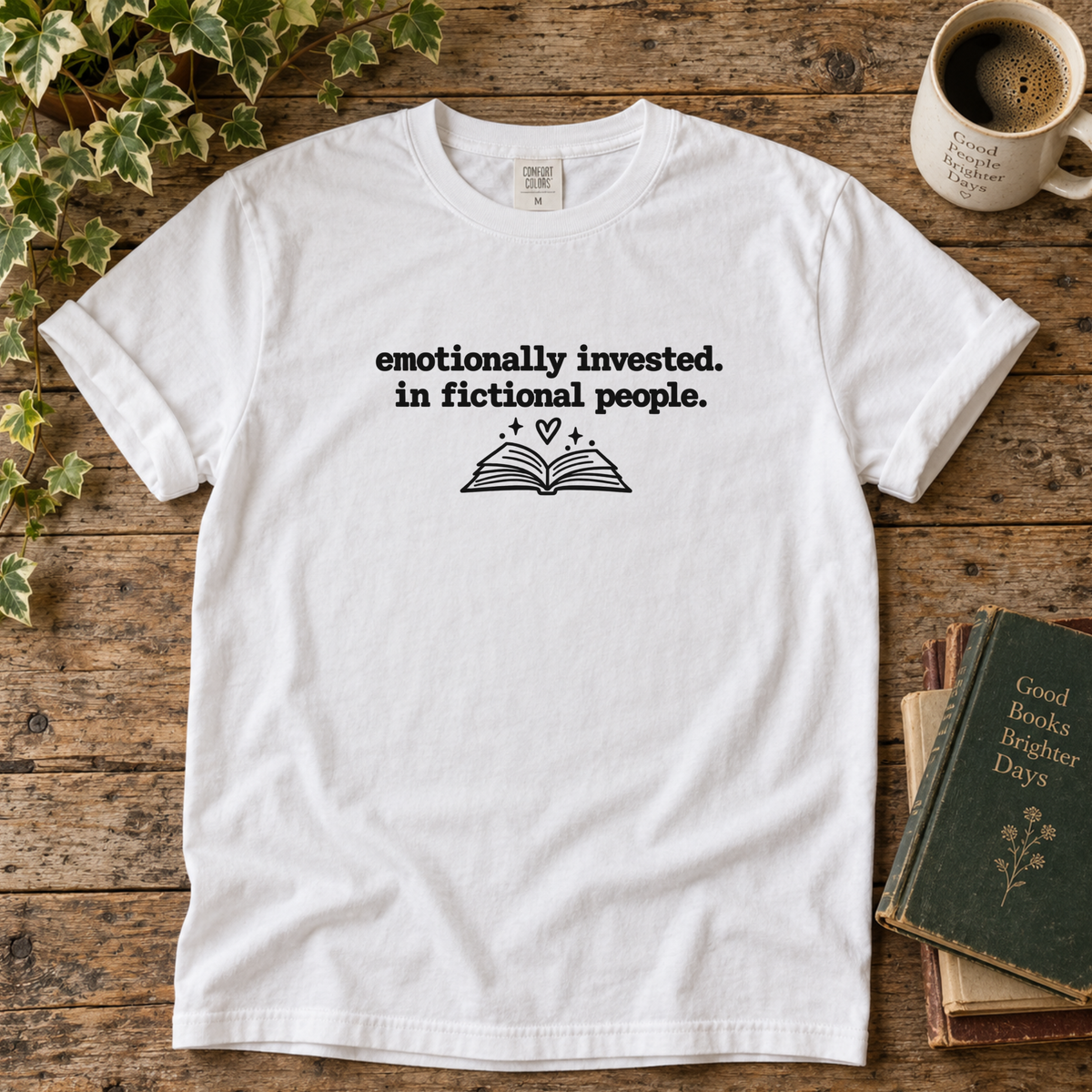 emotionally invested in fictional people. t-shirt